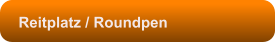 Reitplatz / Roundpen